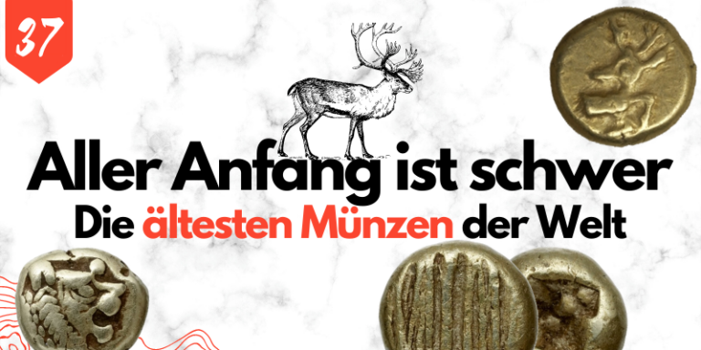 Folge 37: Die ältesten Münzen der Welt – Aller Anfang ist schwer ...